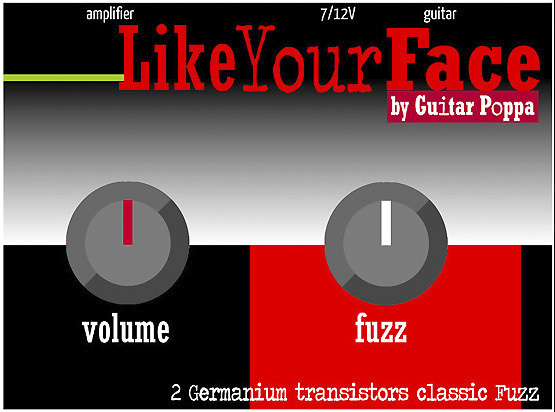 LikeYourFace - Fuzz française artisanale type Fuzz Face par Guitar Poppa - 2 transistors NOS au germanium - modèle basic