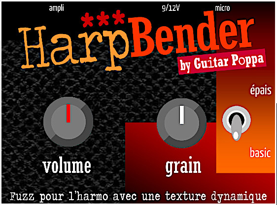 HarpBender by GuitarPoppa, overdrive / fuzz pour harmonica et guitare